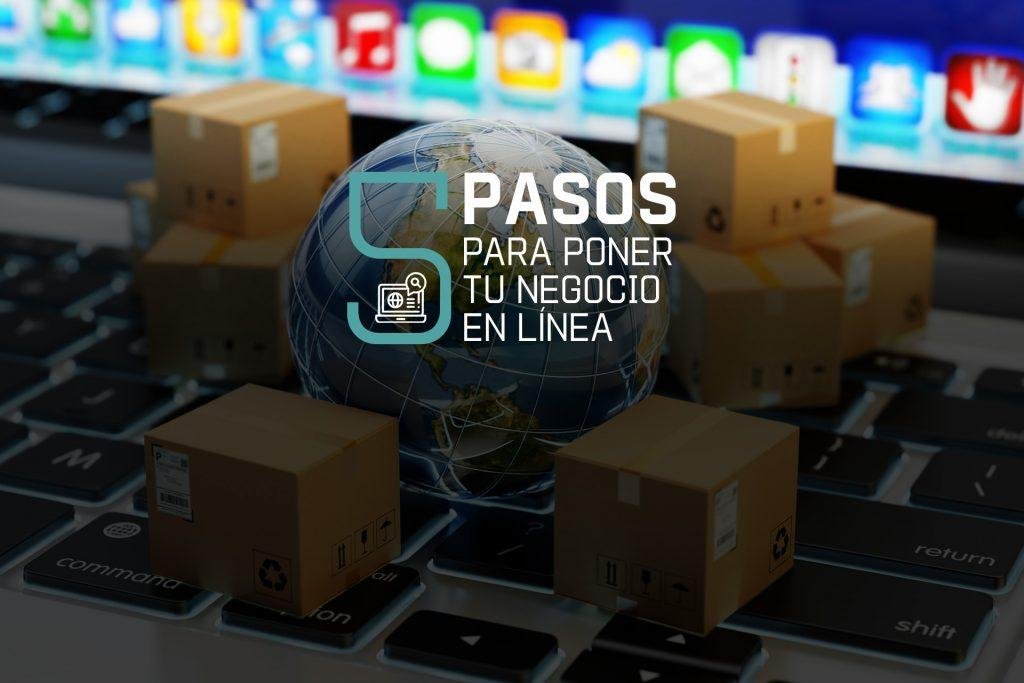 5 pasos para poner tu negocio en línea